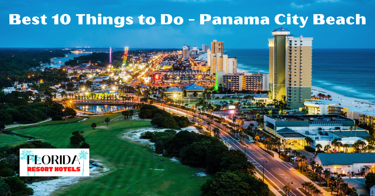Best 10 Things to Do Panama City Beach Florida Resort Hotels