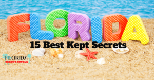 Florida's 15 Best Kept Secrets for Travelers