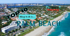 top 10 things to do in palm beach