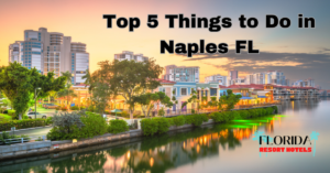 top 5 things to do in naples fl